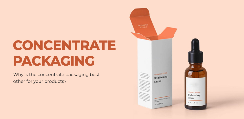 Why is the concentrate packaging best other for your products?