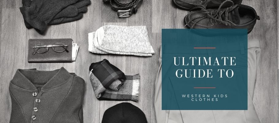 ultimate guide for kids western clothes