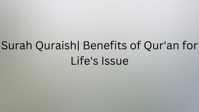 Surah-Quraish-Benefits-of-Quran-for-Lifes-Issue