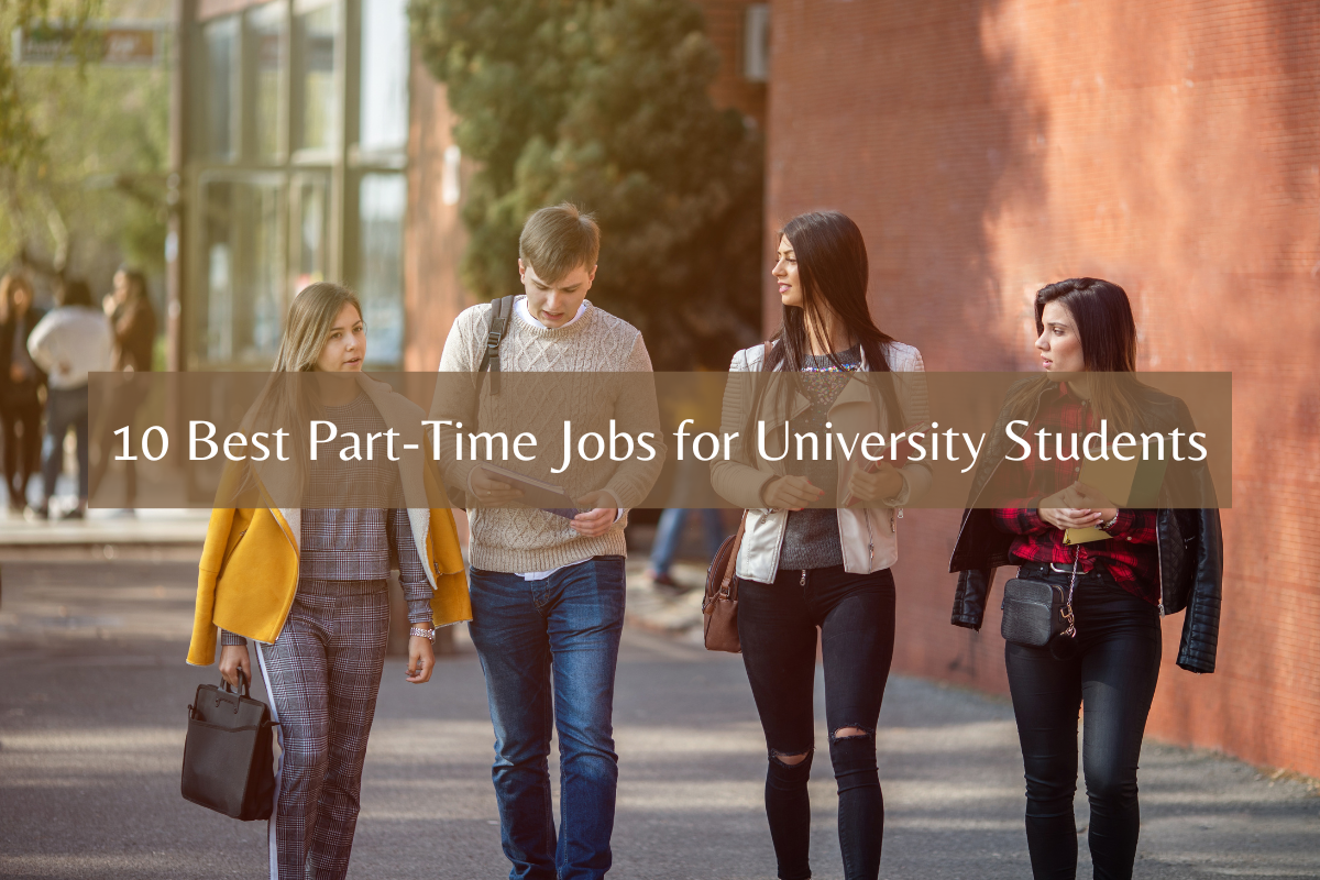 10 Best Part-Time Jobs for University Students