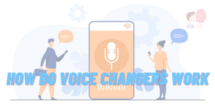 How Do Voice Changers Work